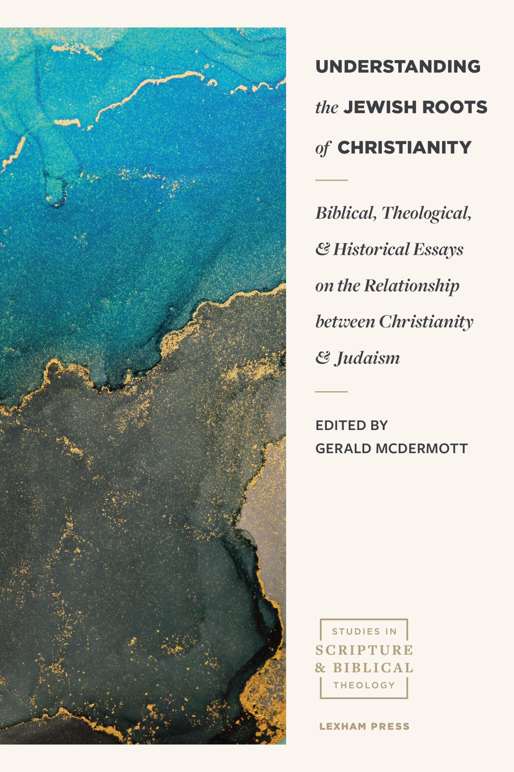 Understanding the Jewish Roots of Christianity: Biblical, Theological, and Historical Essays on the Relationship between Christi,Used