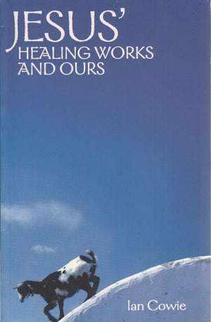 Jesus' Healing Works and Ours,Used