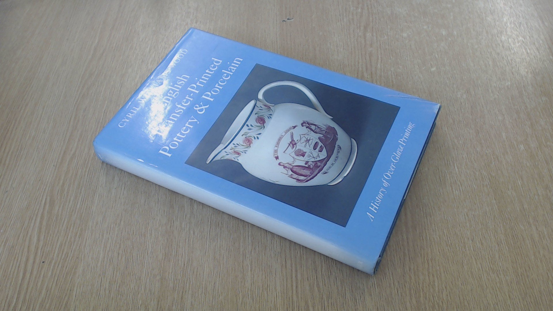 English TransferPrinted Pottery and Porcelain: A History of OverGlaze Printing (Faber Monographs on Pottery and Porcelain),Used