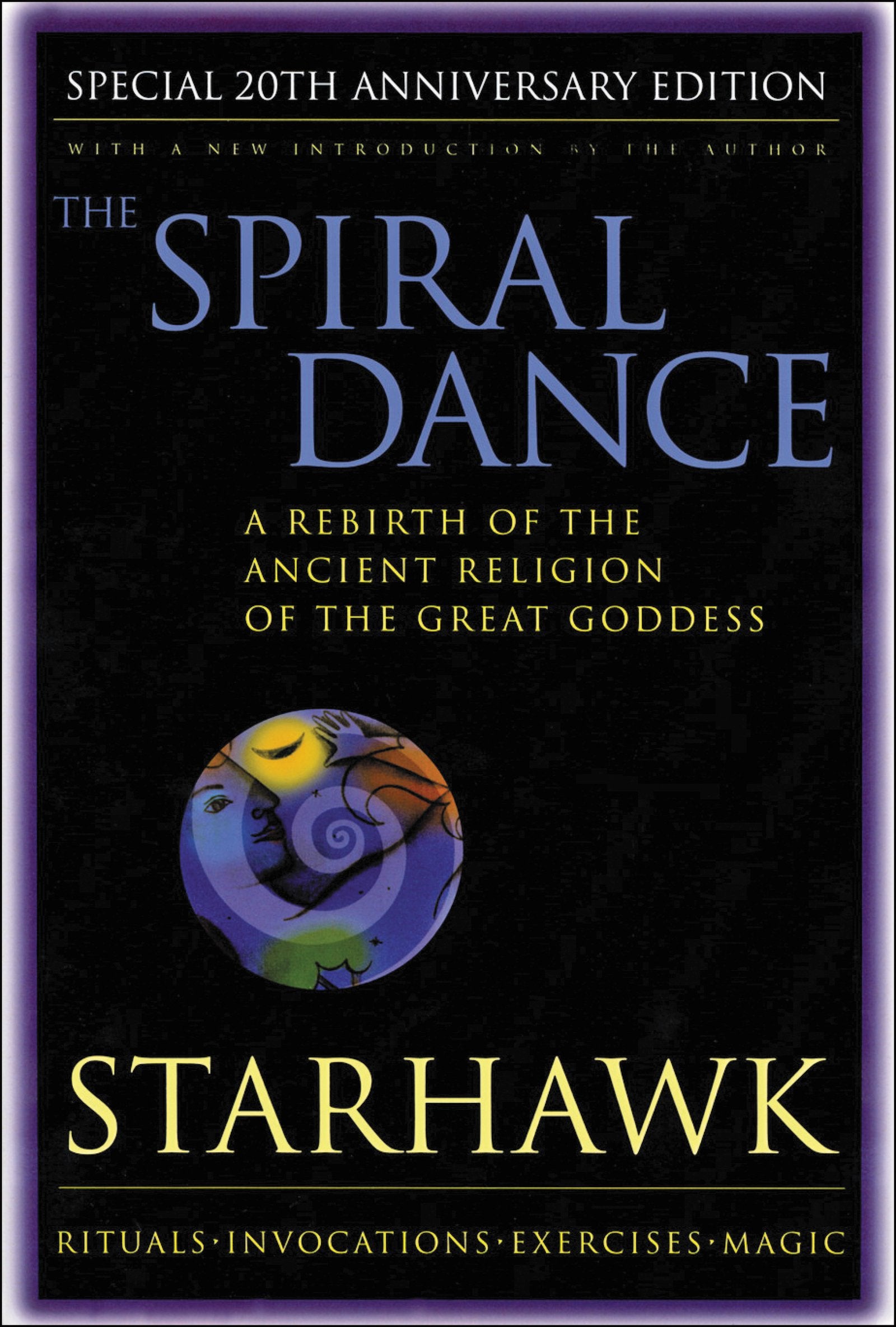 The Spiral Dance: A Rebirth of the Ancient Religion of the Goddess: 20th Anniversary Edition,Used