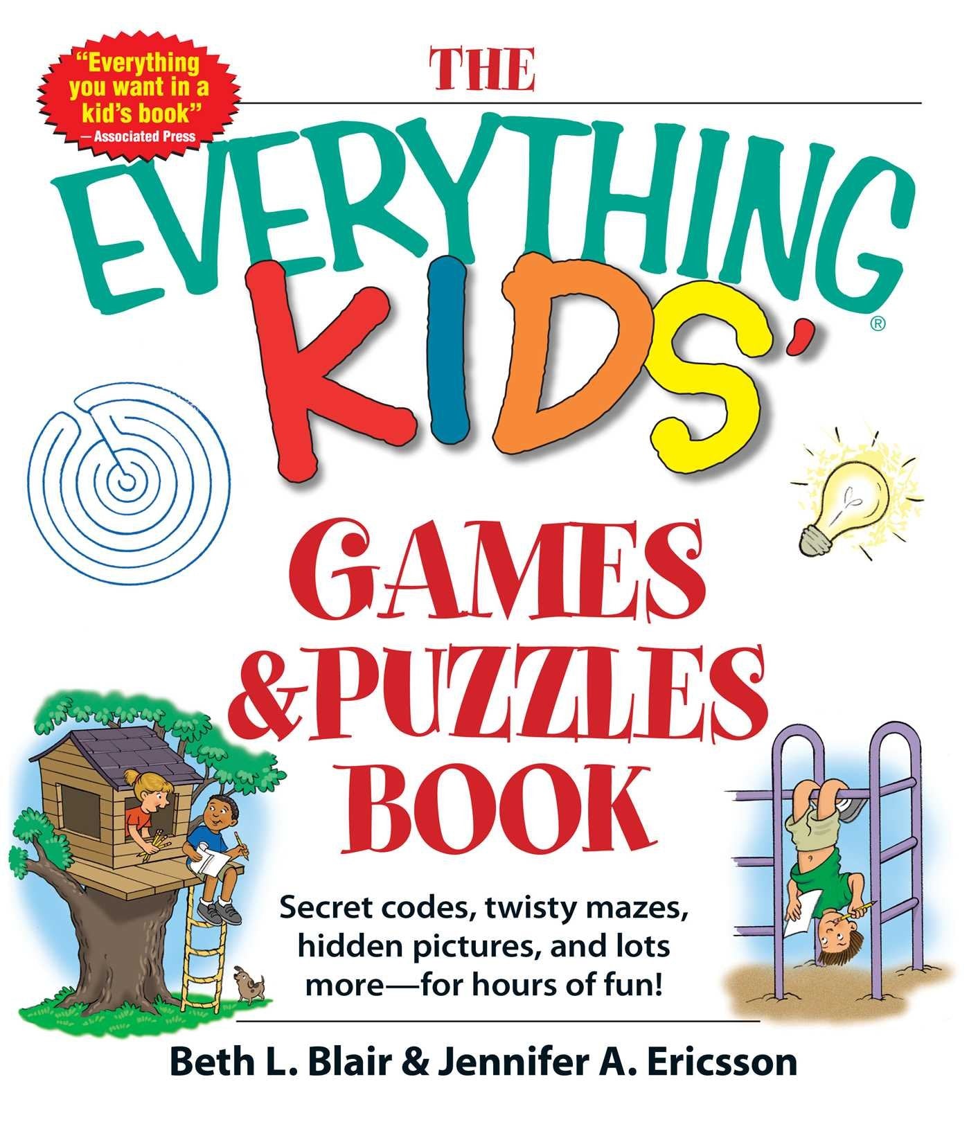 The Everything Kids' Games & Puzzles Book: Secret Codes, Twisty Mazes, Hidden Pictures, and Lots More  For Hours of Fun! (Every,Used