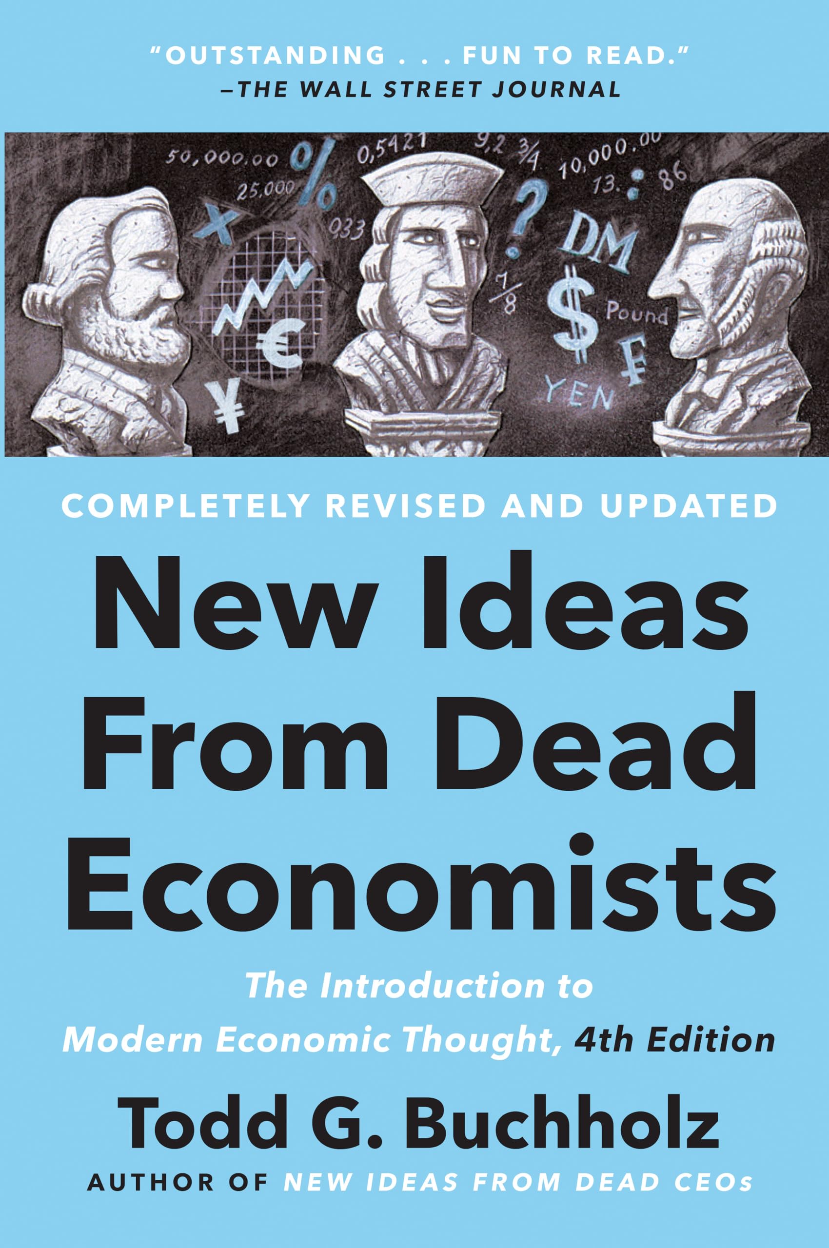 New Ideas From Dead Economists: The Introduction To Modern Economic Thought, 4Th Edition,New