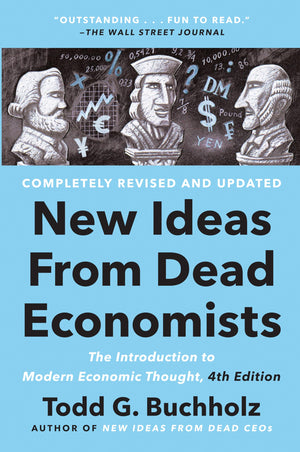 New Ideas From Dead Economists: The Introduction To Modern Economic Thought, 4Th Edition,New