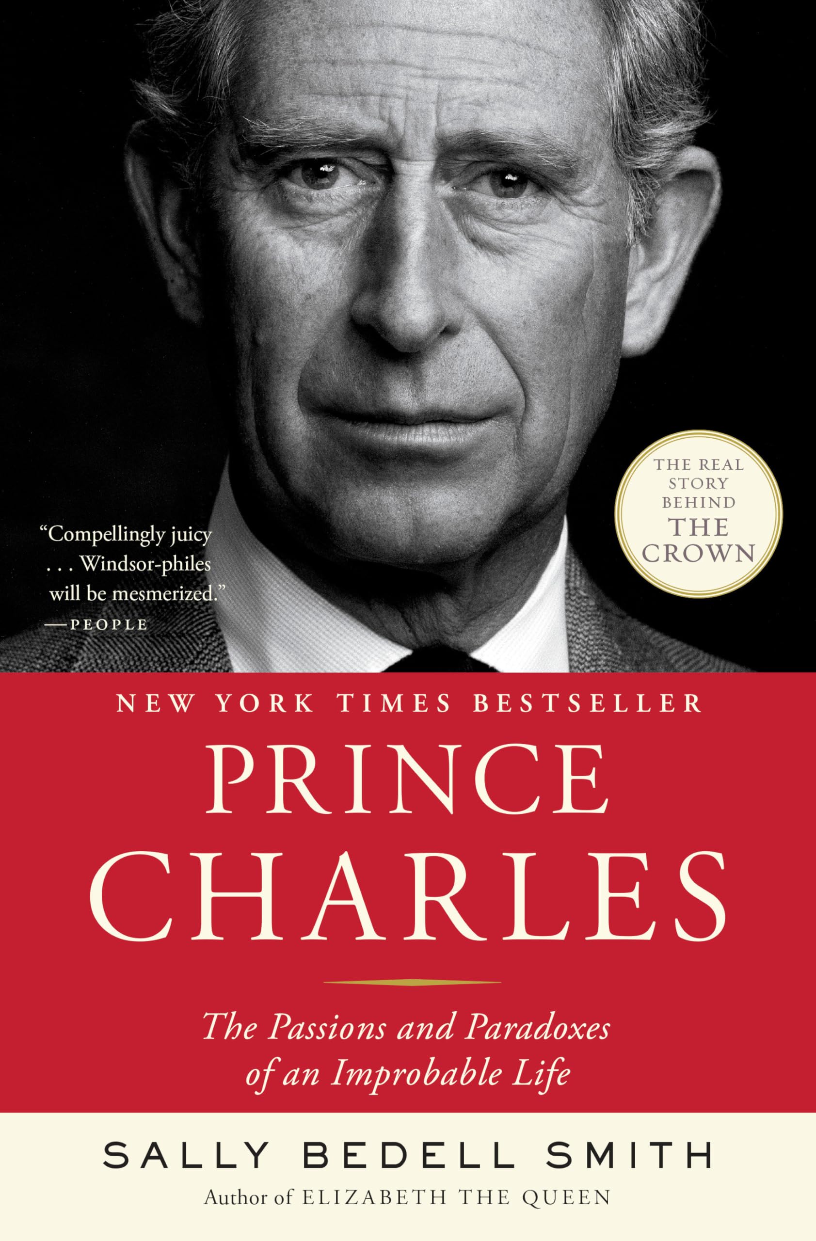 Prince Charles: The Passions And Paradoxes Of An Improbable Life,Used