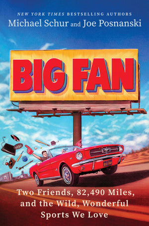Big Fan: Two Friends, 82,490 Miles, And The Wild, Wonderful Sports We Love