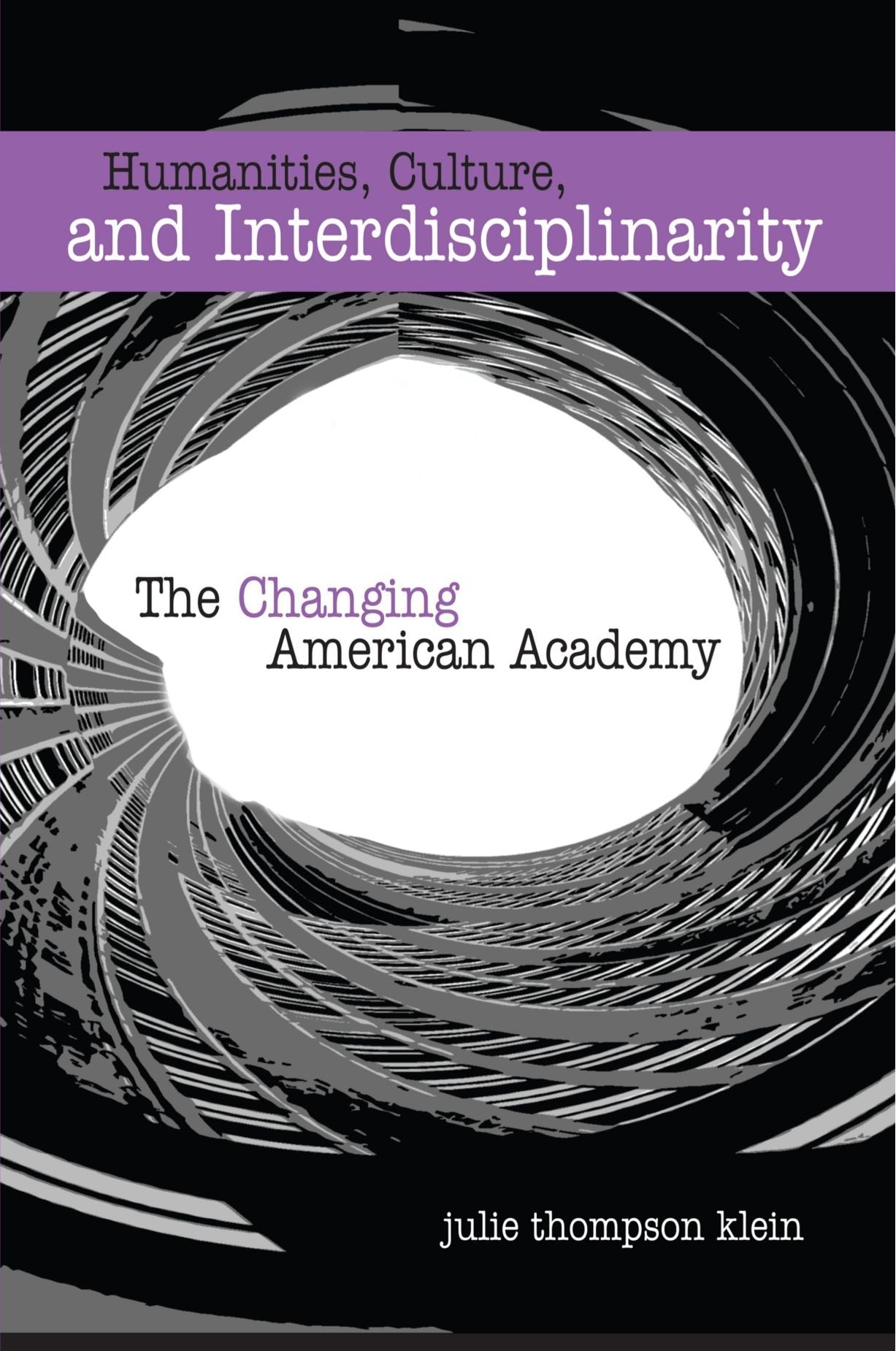 Humanities, Culture, And Interdisciplinarity: The Changing American Academy,Used