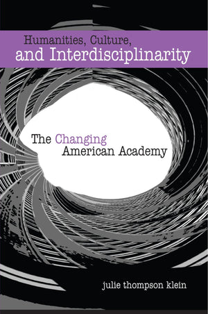Humanities, Culture, And Interdisciplinarity: The Changing American Academy,Used