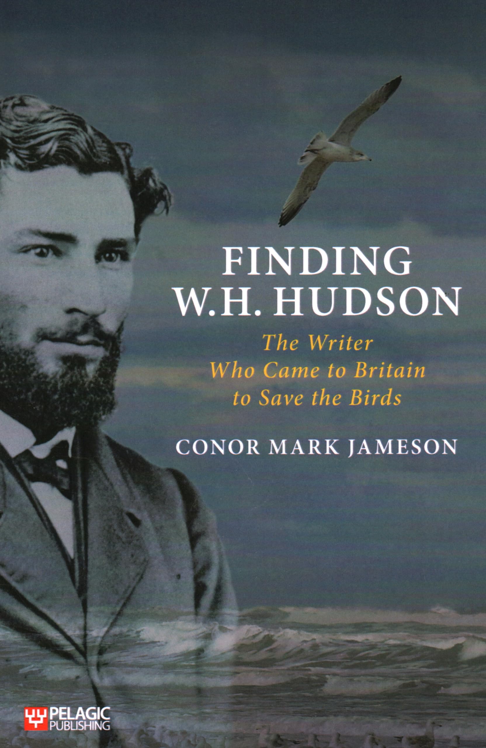 Finding W.H. Hudson: The Writer Who Came To Britain To Save The Birds,New