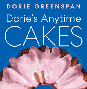 Dorie?s Anytime Cakes