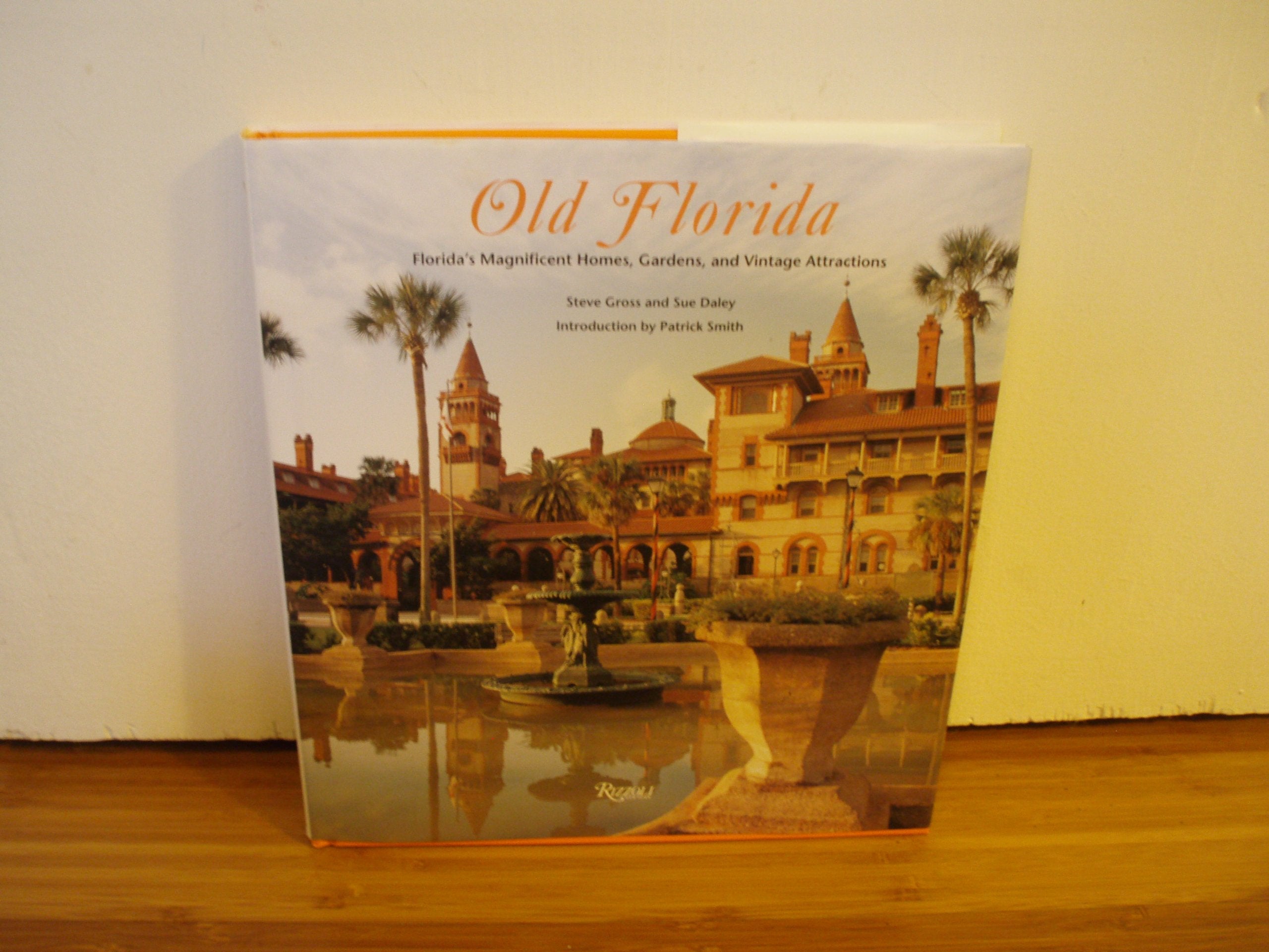 Old Florida: Florida's Magnificent Homes, Gardens and Vintage Attractions,Used