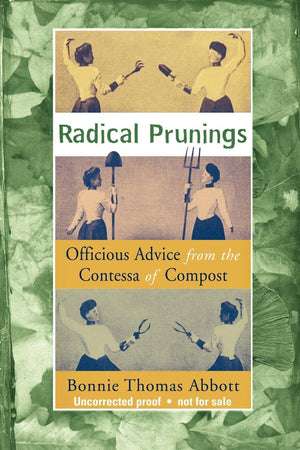 Radical Prunings: A Novel: A Novel of Officious Advice from the Contessa of Compost,New