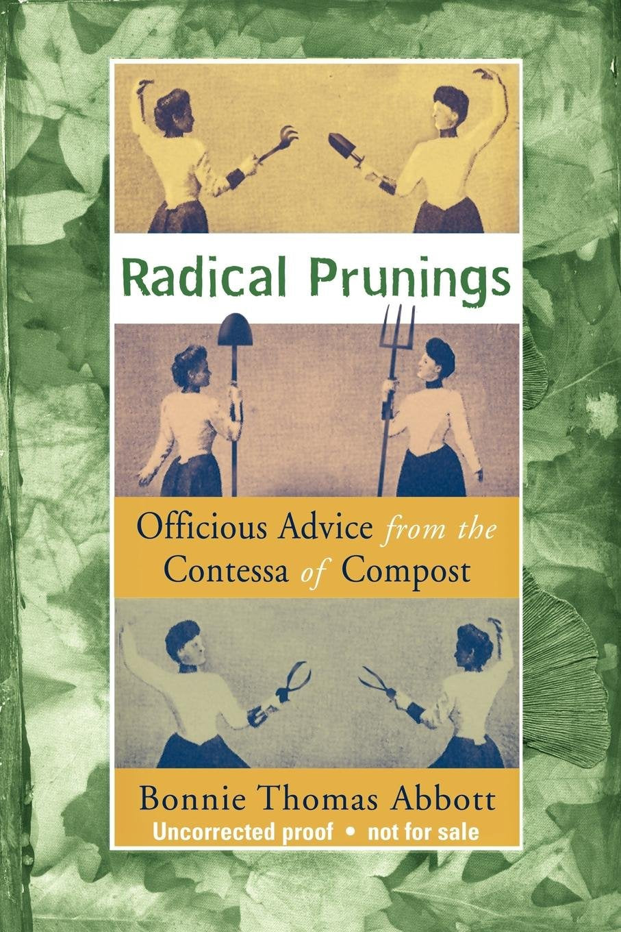 Radical Prunings: A Novel: A Novel of Officious Advice from the Contessa of Compost,New