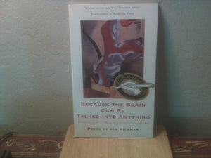Because the Brain Can Be Talked into Anything: Poems,Used