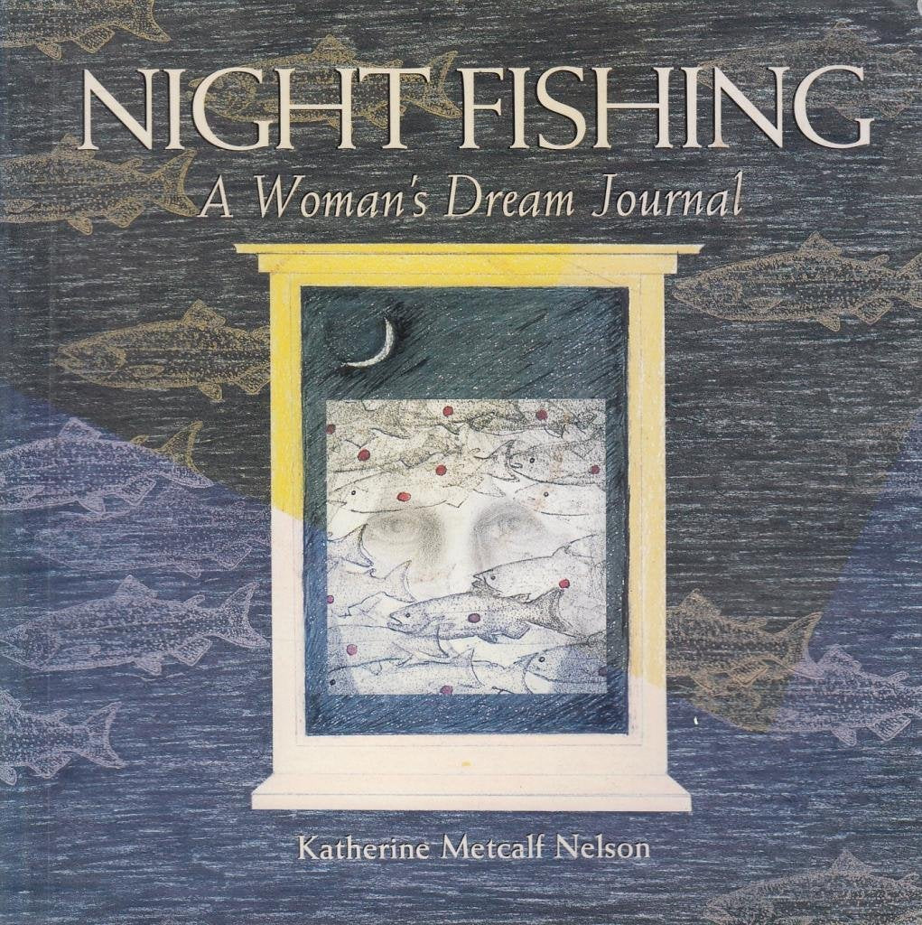 Night Fishing: A Woman's Dream Journal,Used