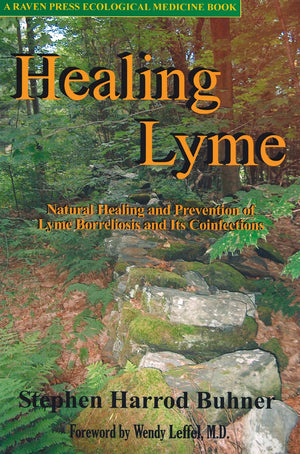 Healing Lyme: Natural Healing And Prevention Of Lyme Borreliosis And Its Coinfections