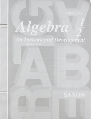 Algebra 1/2: An Incremental Development (Third Edition) (Homeschool Packet)  Tests And Answers