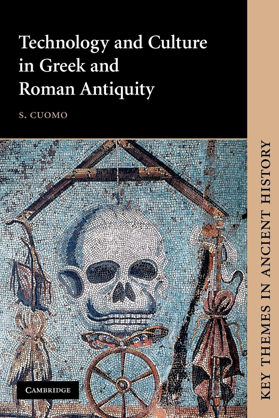 Technology and Culture in Greek and Roman Antiquity (Key Themes in Ancient History),Used