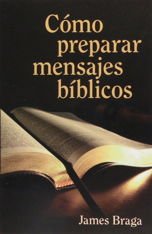 Cmo preparar mensajes bblicos (How to Prepare Bible Messages) (Spanish Edition),Used