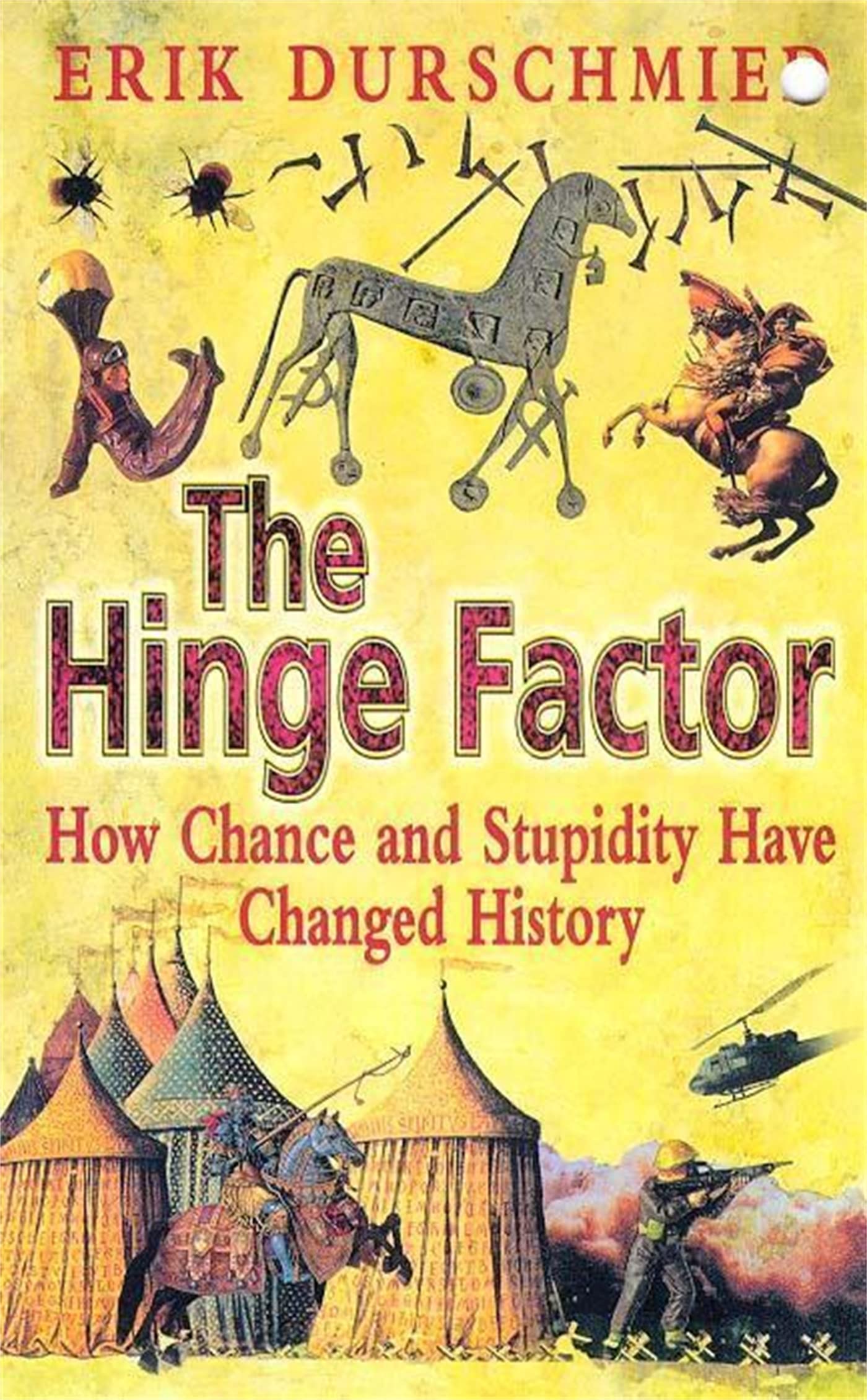 The hinge factor: how chance and stupidity have changed history,Used