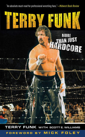 Sports Publishing Terry Funk Book - More Than Just Hardcore - Insightful Wrestling Biography