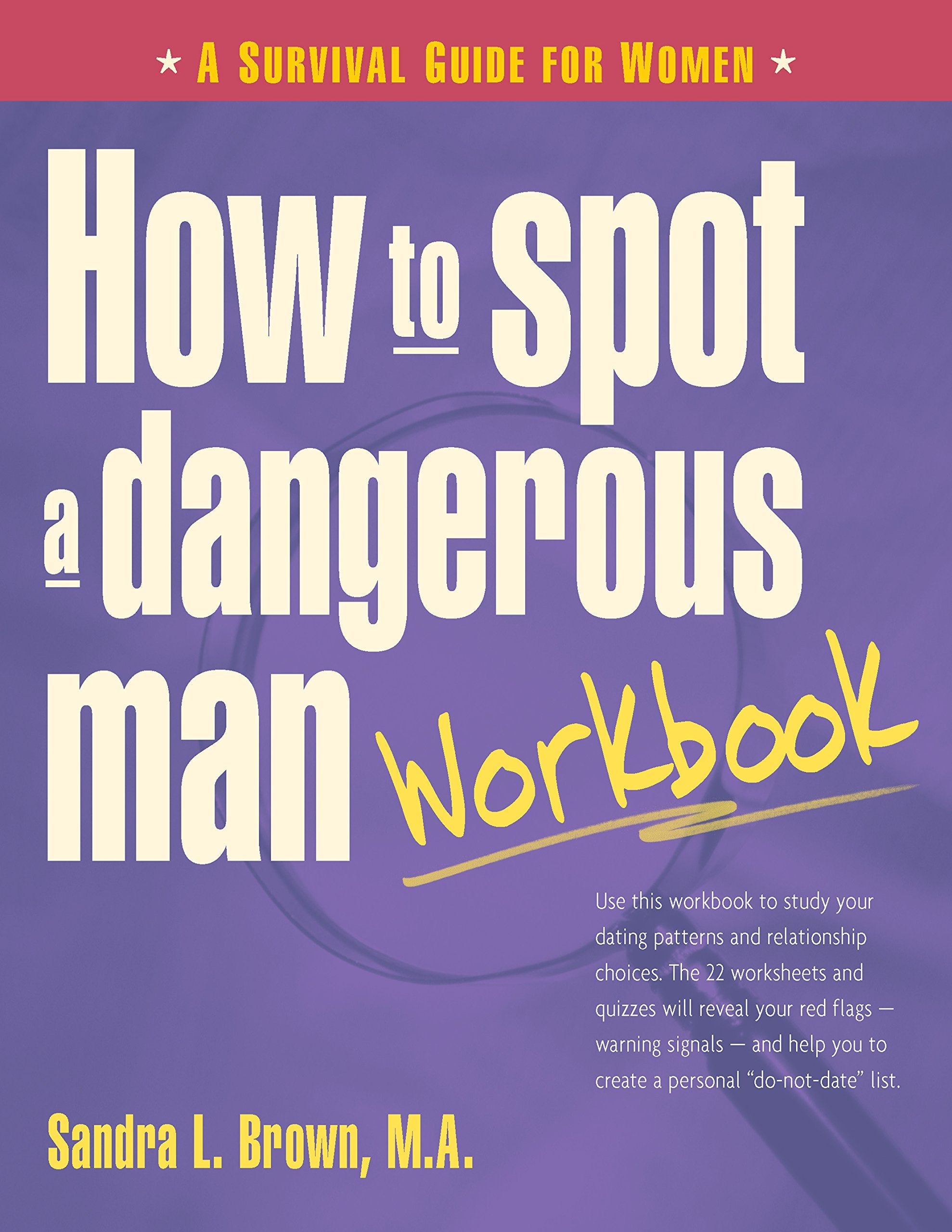 How to Spot a Dangerous Man Workbook: A Survival Guide for Women,Used