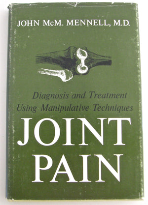Joint Pain: Diagnosis And Treatment Using Manipulative Techniques,New