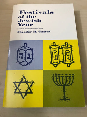 Festivals Of The Jewish Year: A Modern Interpretation And Guide,Used