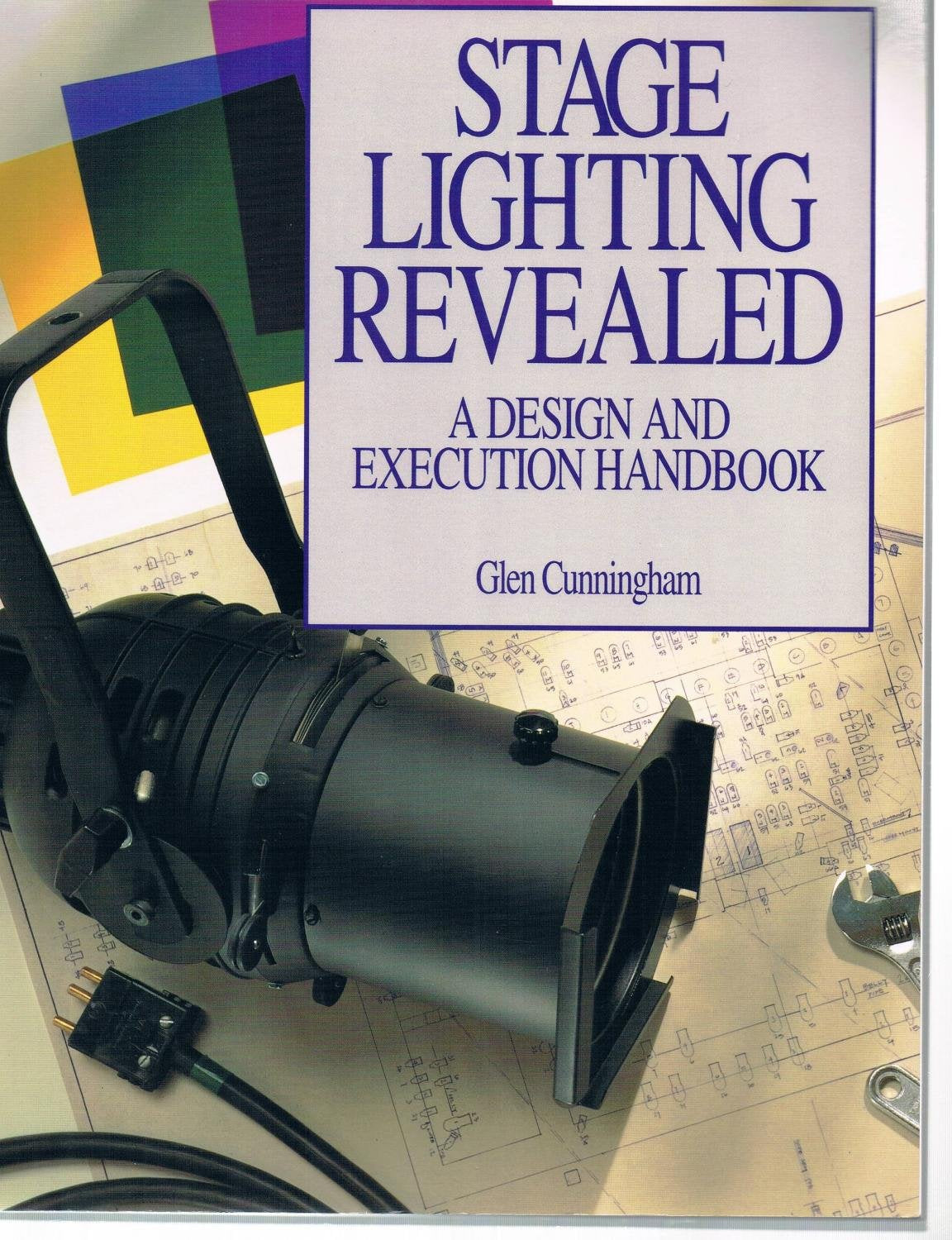 Stage Lighting Revealed: A Design and Execution Handbook,Used