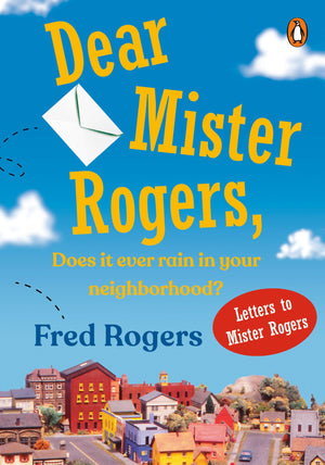 Dear Mister Rogers, Does It Ever Rain in Your Neighborhood?: Letters to Mister Rogers,Used