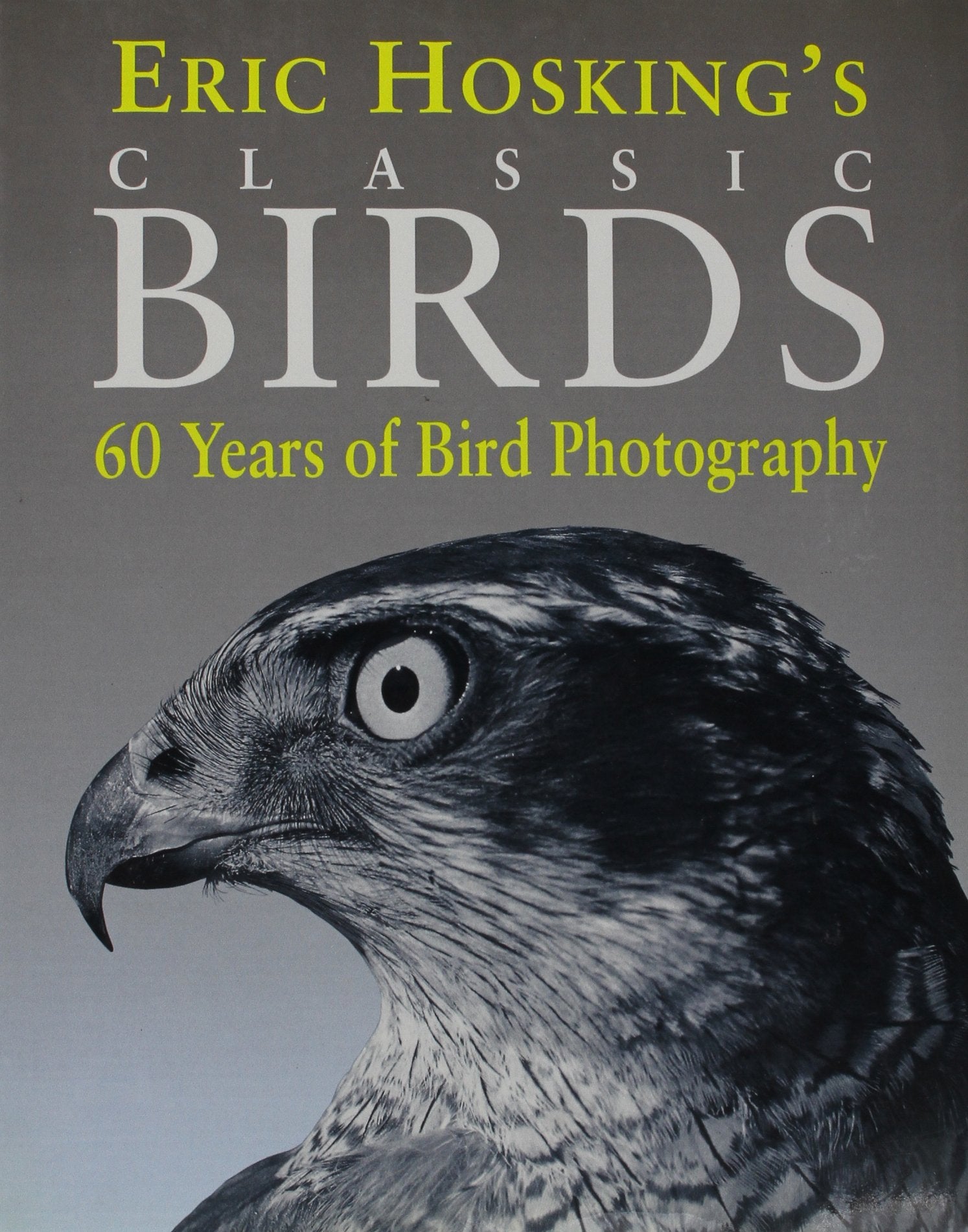 Eric Hosking's Classics Birds: 60 Years of Bird Photography,Used