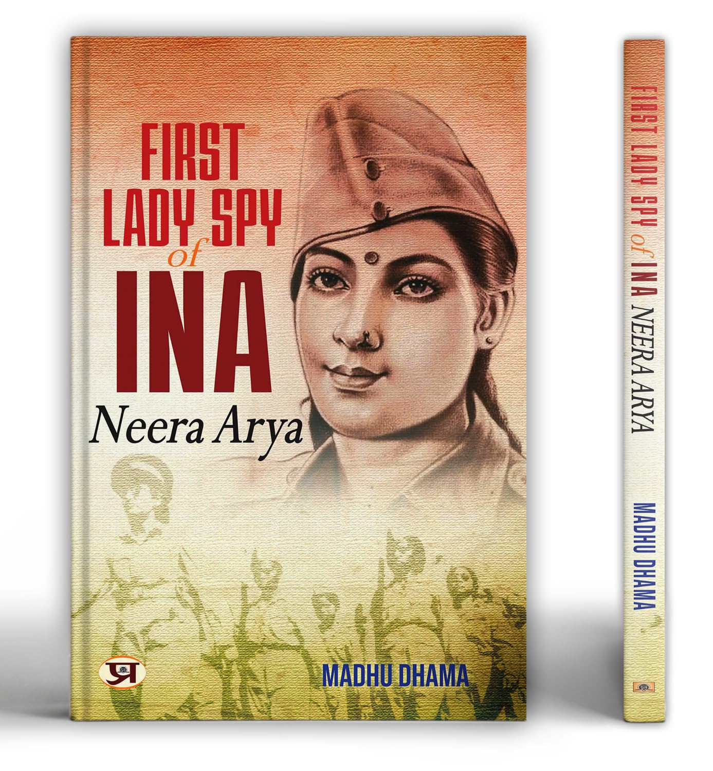 First Lady Spy Of Ina: Neera Arya | Historical Biography Of A Neera Arya Remarkable Life Journey In Azad Hind Fauj For Independence | Inspiring Story Of Sacrifice And Dedication To Nationhood
