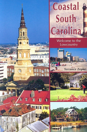 Coastal South Carolina: Welcome to the Lowcountry,New
