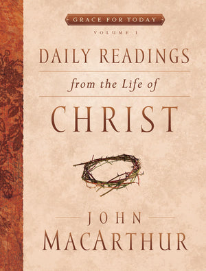 Daily Readings From the Life of Christ, Volume 1 (Volume 1) (Grace For Today),Used