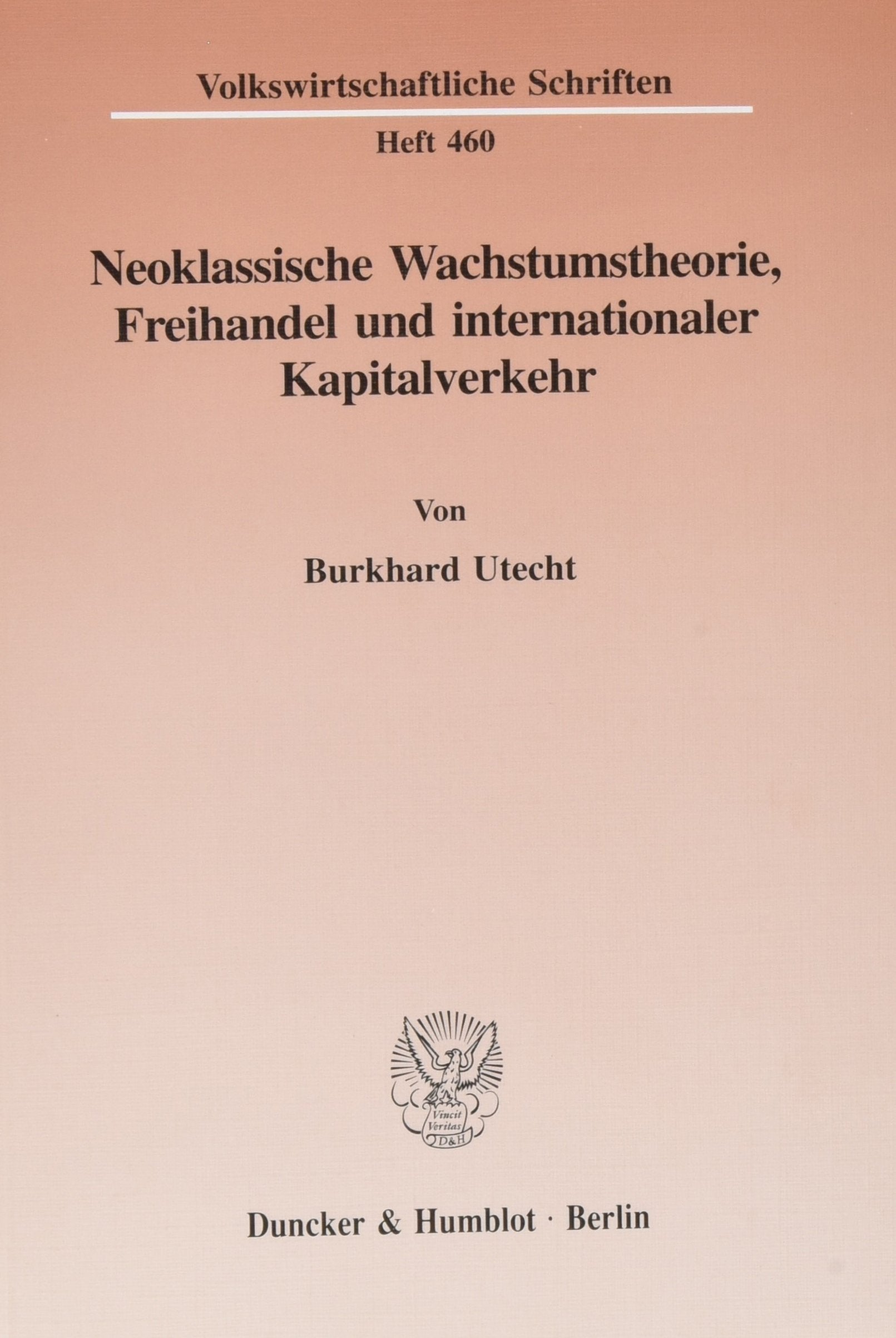 Neoklassische Wachstumstheorie, Freihandel Und Internationaler Kapitalverkehr (Volkswirtschaftliche Schriften,) (German Edition),Used