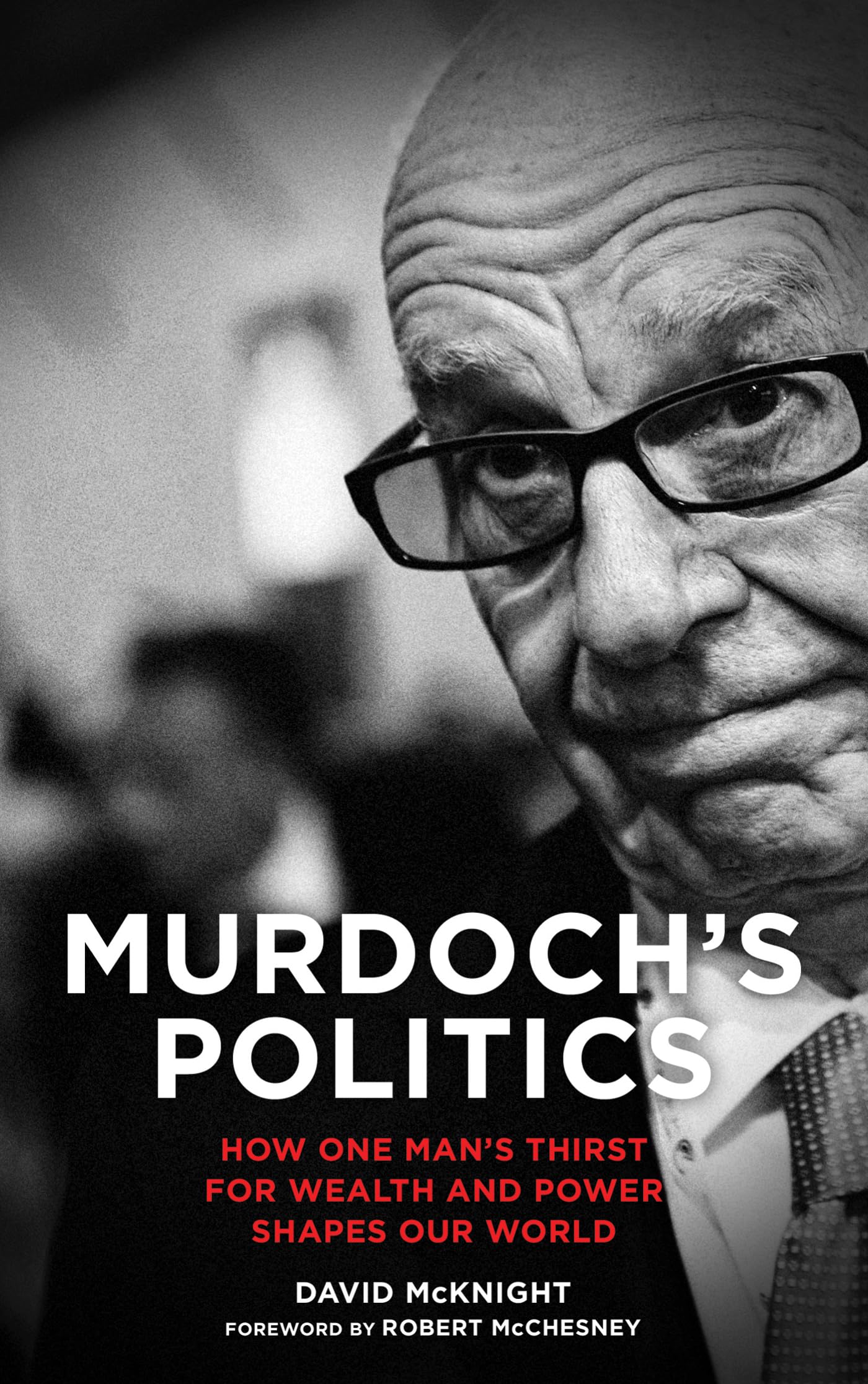 Murdoch's Politics: How One Man's Thirst For Wealth and Power Shapes our World,Used