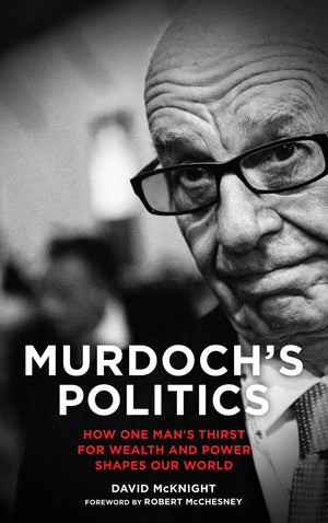 Murdoch's Politics: How One Man's Thirst For Wealth and Power Shapes our World,Used