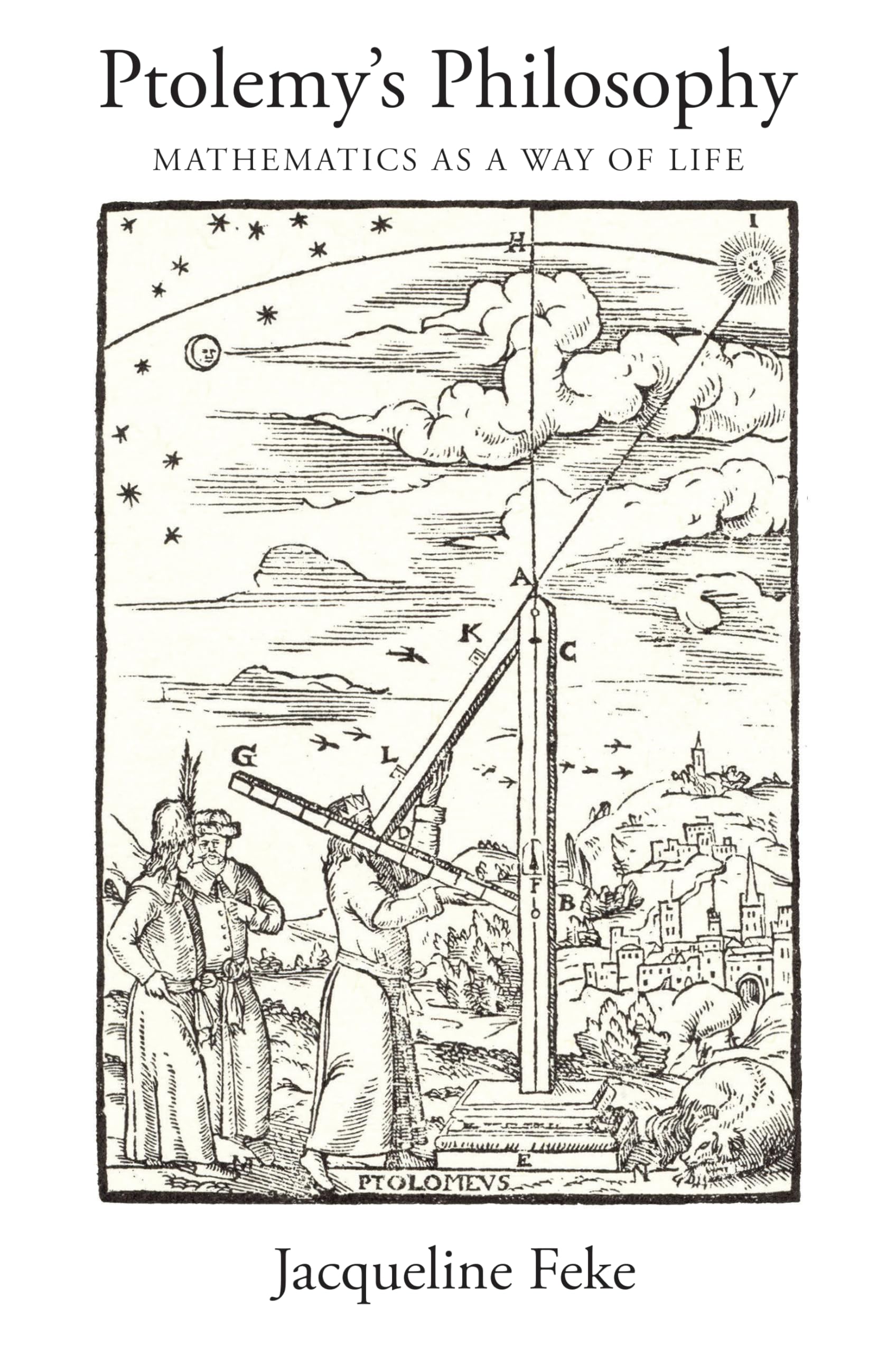 Ptolemy's Philosophy: Mathematics as a Way of Life,Used