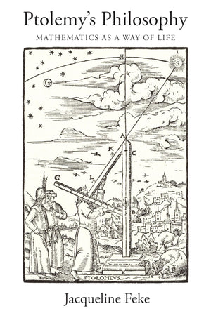 Ptolemy's Philosophy: Mathematics as a Way of Life,Used