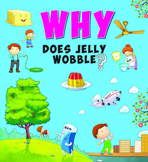 Encyclopedia: Why Does Jelly Wobble?( Questions & Answers)