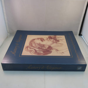 Mastery & Elegance: Two Centuries of French Drawings from the Collection of Jeffrey E. Horvitz,Used