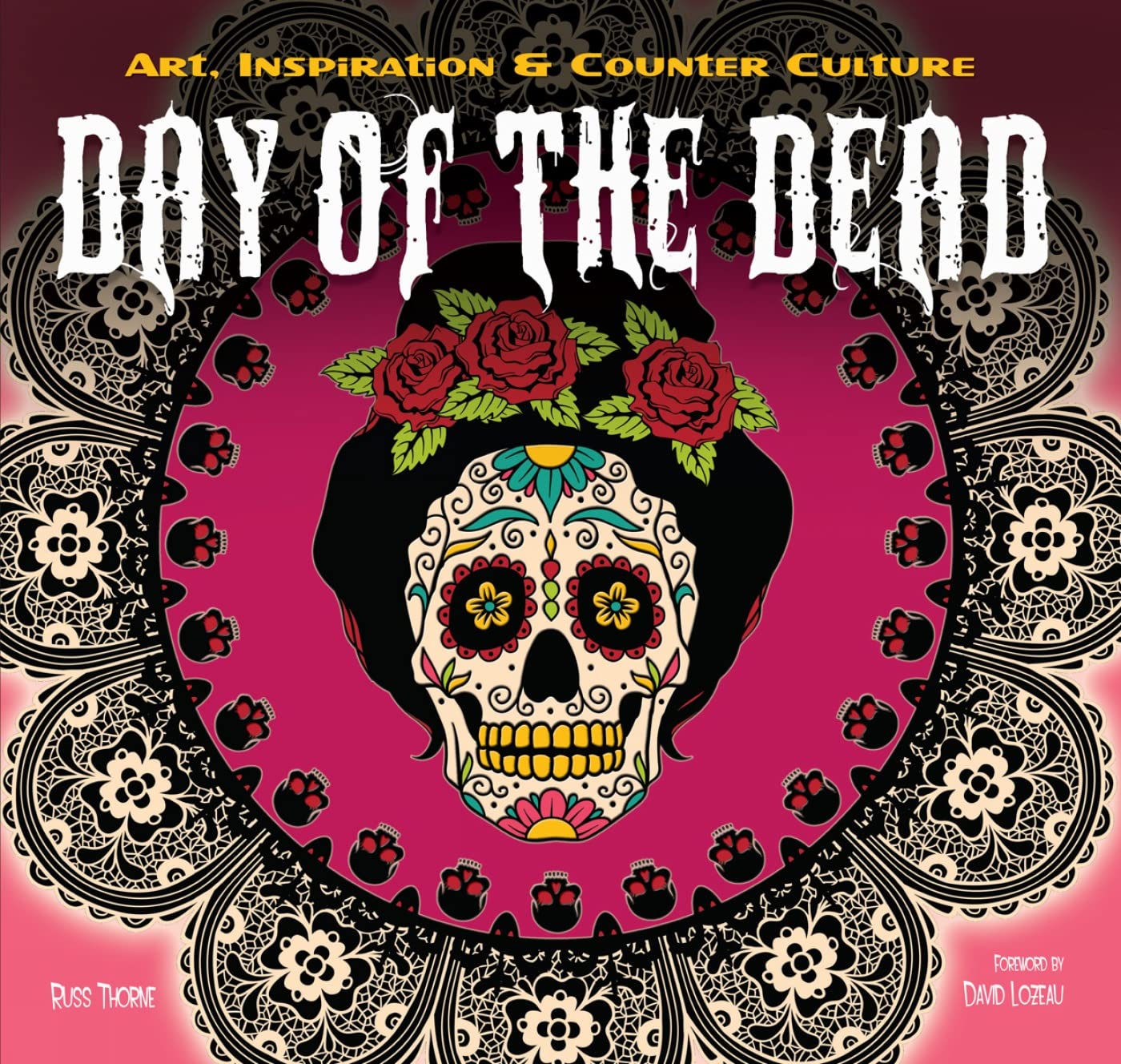 The Day of the Dead: Art, Inspiration & Counter Culture (Inspirations & Techniques),Used