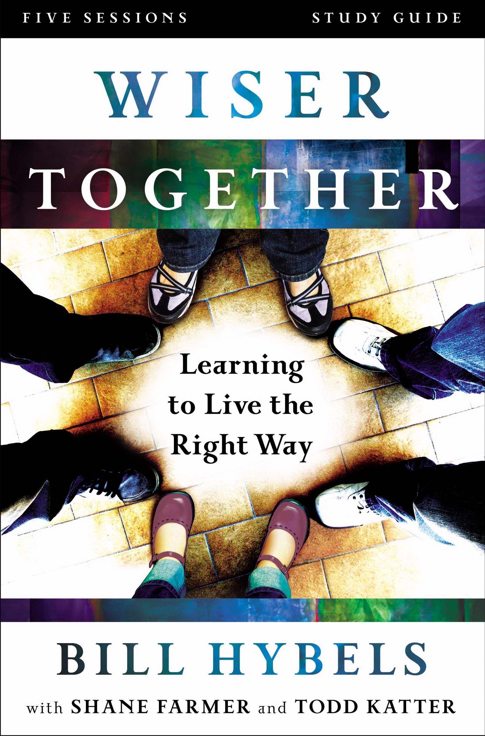 Wiser Together Study Guide: Learning to Live the Right Way,Used