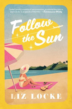 Follow The Sun: A Novel