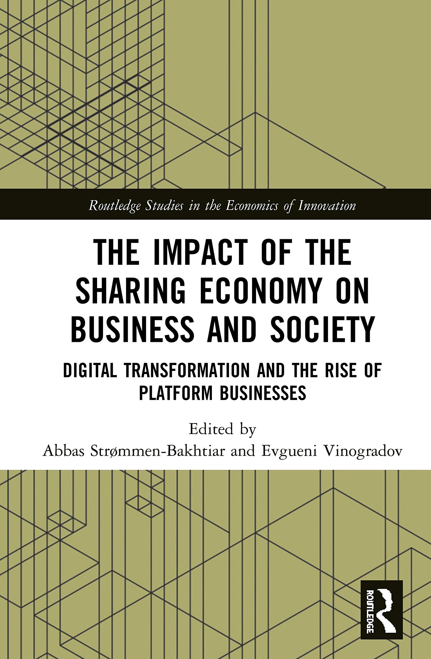 The Impact of the Sharing Economy on Business and Society: Digital Transformation and the Rise of Platform Businesses (Routledge,Used