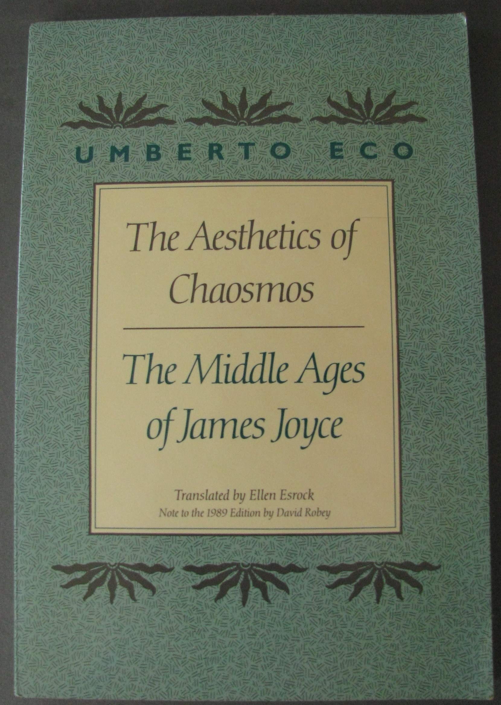 The Aesthetics Of Chaosmos: The Middle Ages Of James Joyce,New