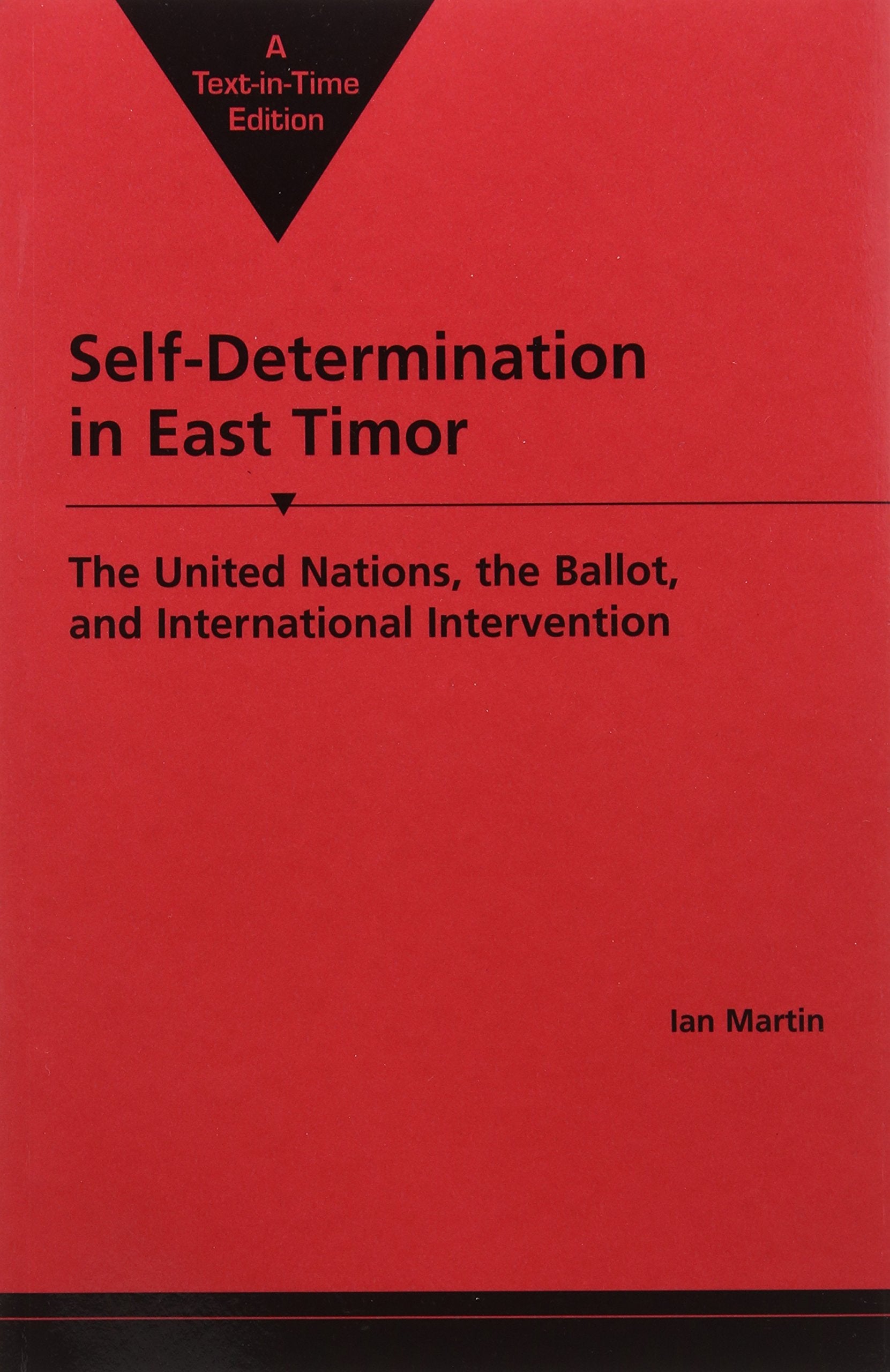 Selfdetermination In East Timor: The United Nations, The Ballot, And International Intervention (International Peace Academy Oc