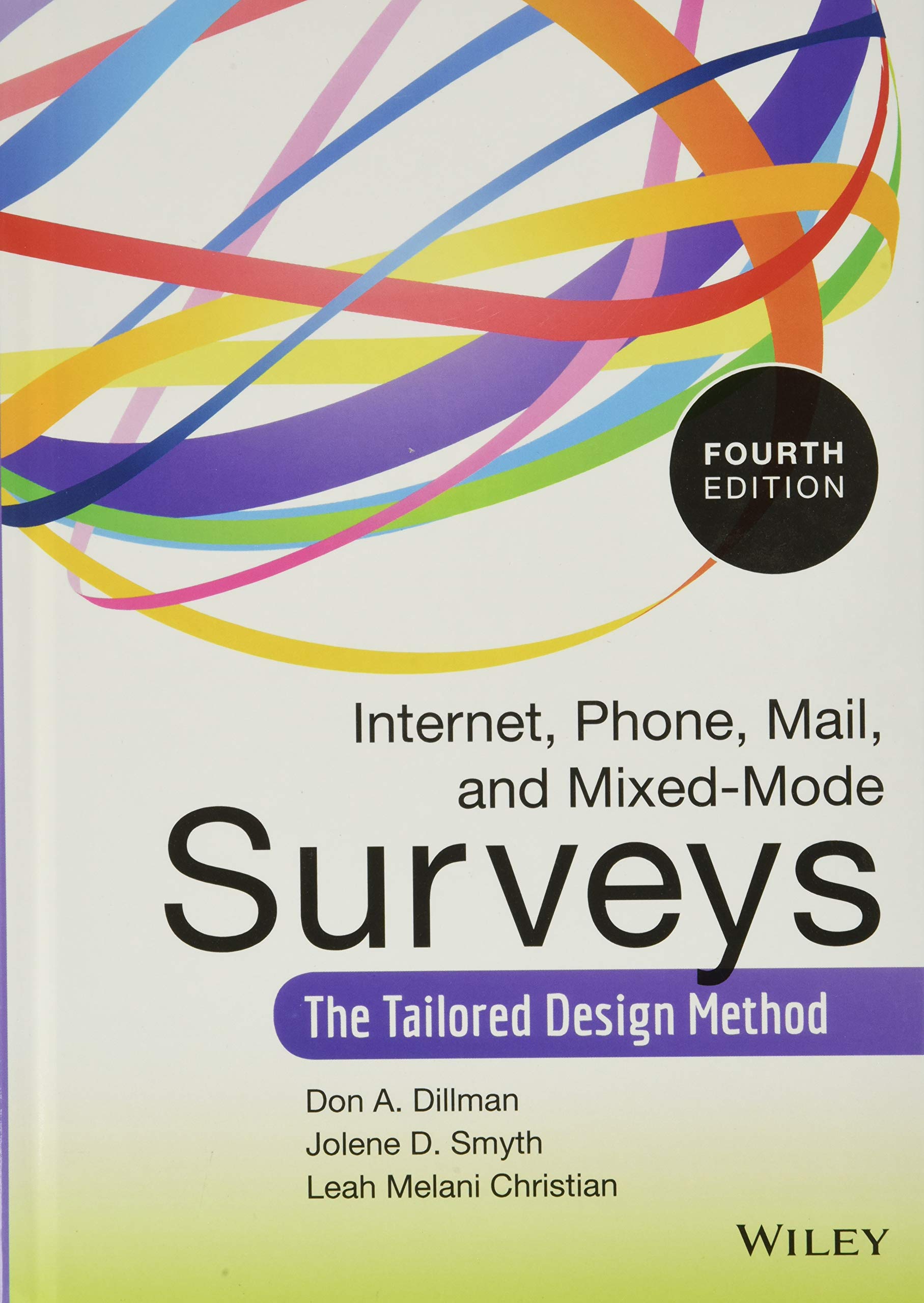 Internet, Phone, Mail, and MixedMode Surveys: The Tailored Design Method,Used