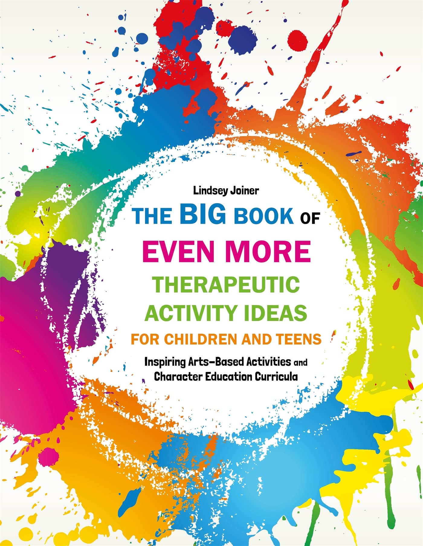 The Big Book Of Even More Therapeutic Activity Ideas For Children And Teens