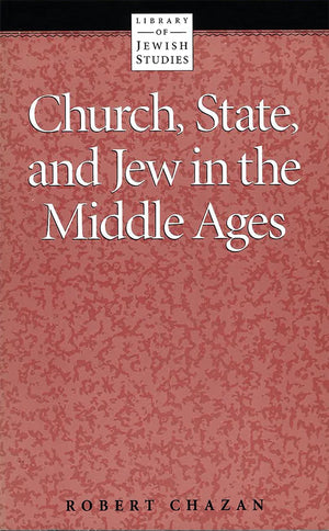 Church, State, And Jew In The Middle Ages (Library Of Jewish Studies),New
