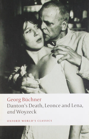 Danton'S Death, Leonce And Lena, Woyzeck (Oxford World'S Classics),New